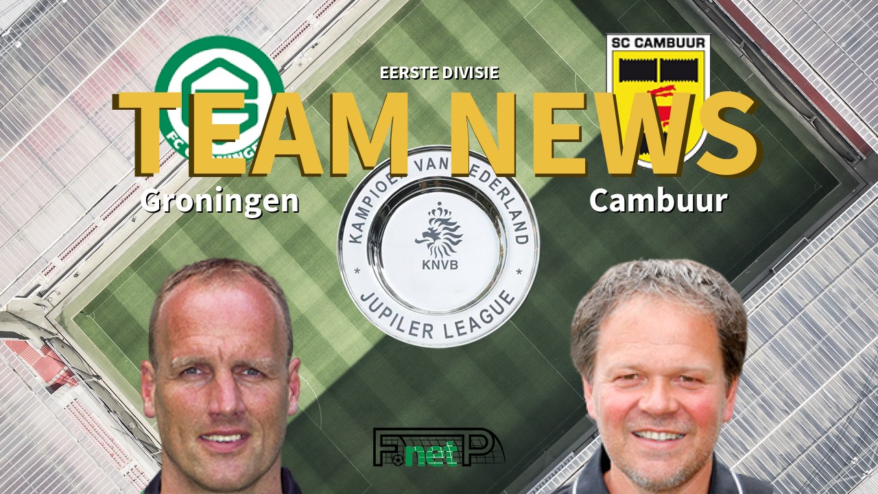 Eerste Divisie News: FC Groningen vs SC Cambuur Confirmed Line-ups