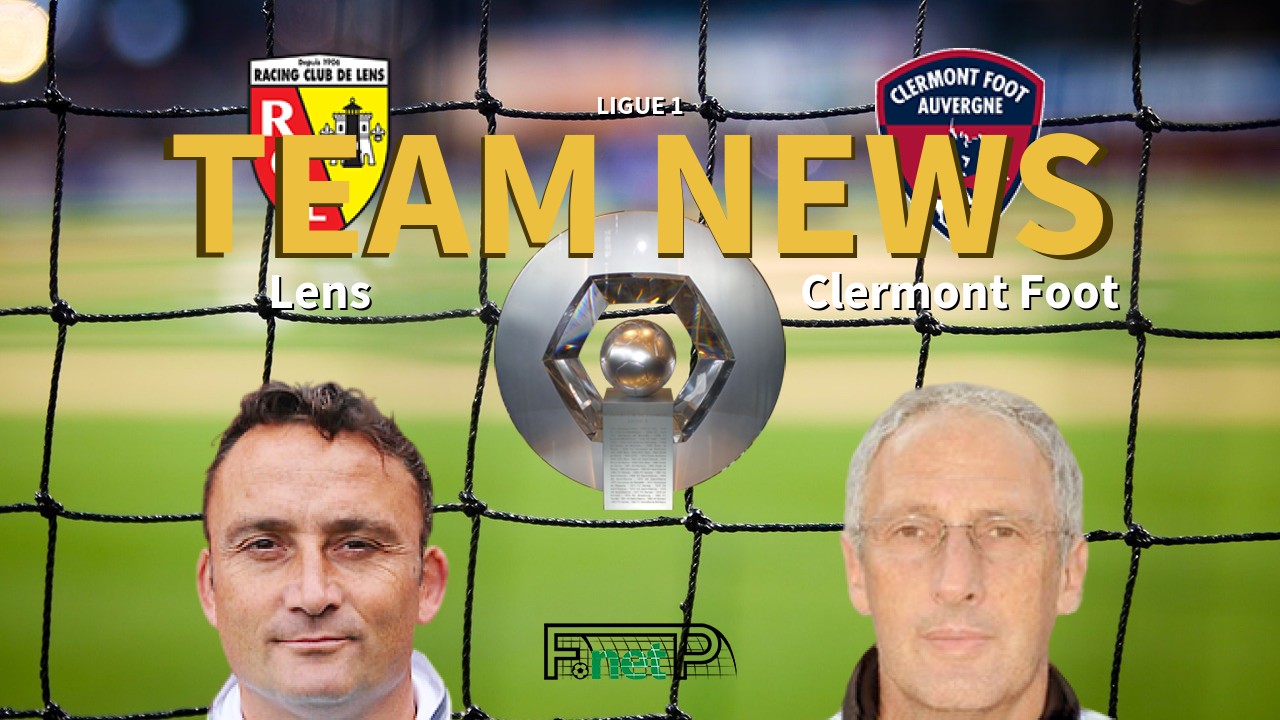 Ligue 1 News: RC Lens vs Clermont Foot Confirmed Line-ups