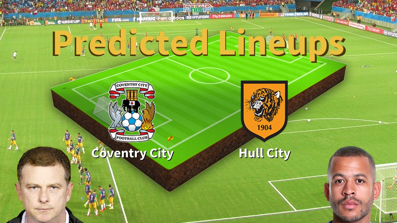 Predicted Lineups and Player News for Coventry City vs Hull City 24/04/24 - Championship News