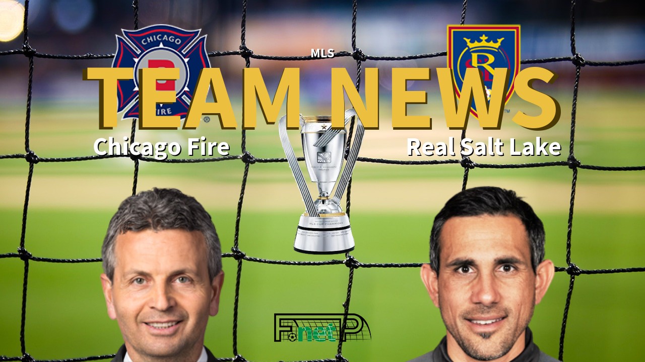 MLS News: Chicago Fire vs Real Salt Lake Confirmed Line-ups