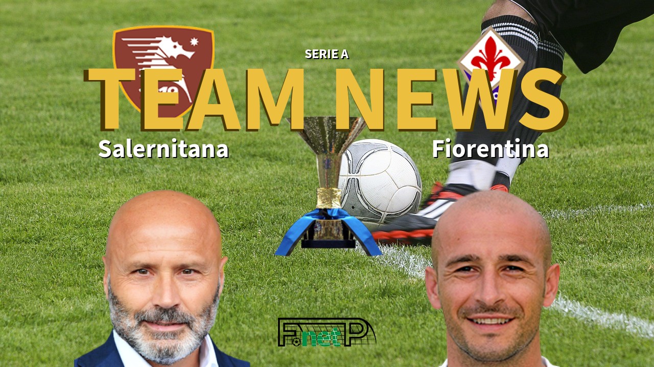Serie A News: Salernitana vs Fiorentina Confirmed Line-ups