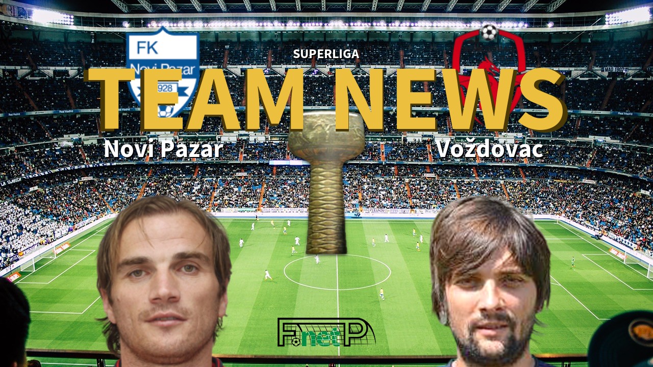 SuperLiga News: Novi Pazar vs Voždovac Confirmed Line-ups