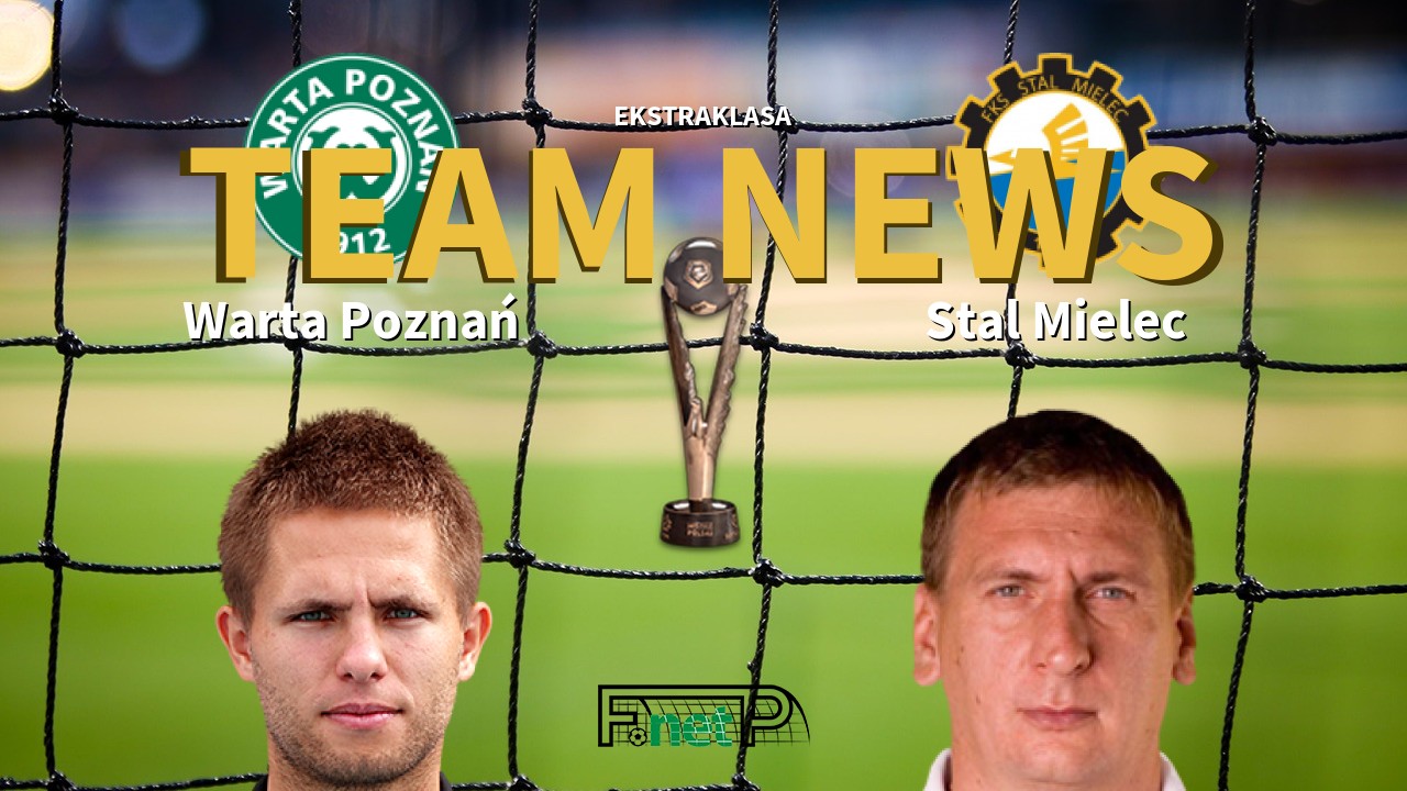 Ekstraklasa News: Warta Poznań vs Stal Mielec Confirmed Line-ups