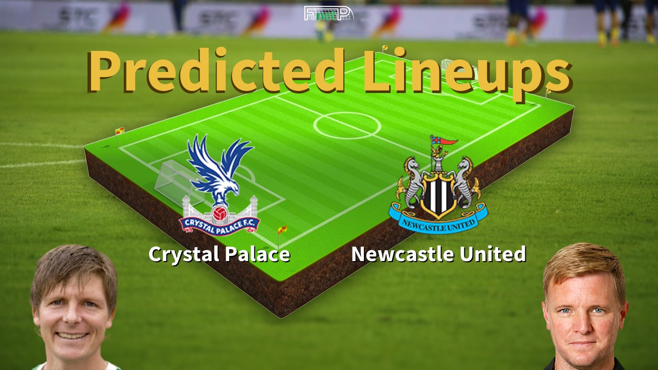Predicted Lineups and Player News for Crystal Palace vs Newcastle United 24/04/24 - Premier League News