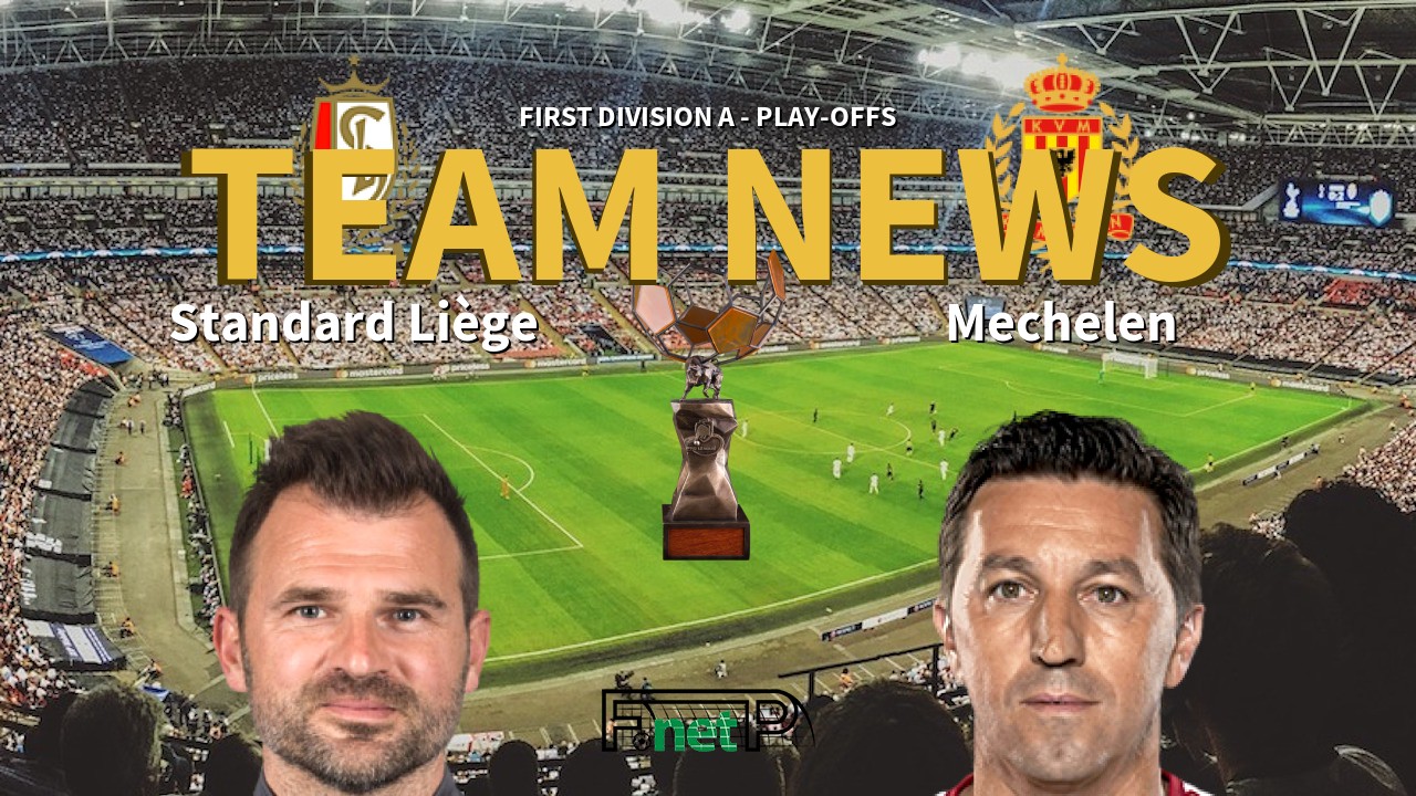 First Division A - Play-Offs News: Standard Liège vs KV Mechelen Confirmed Line-ups