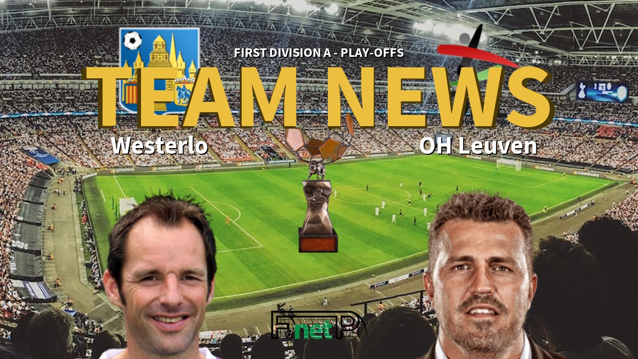 First Division A - Play-Offs News: KVC Westerlo vs Oud-Heverlee Leuven Confirmed Line-ups