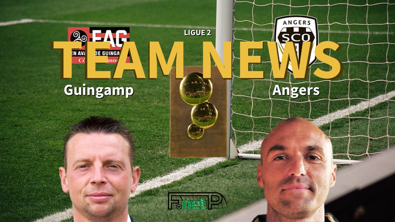 Ligue 2 News: EA Guingamp vs Angers SCO Confirmed Line-ups