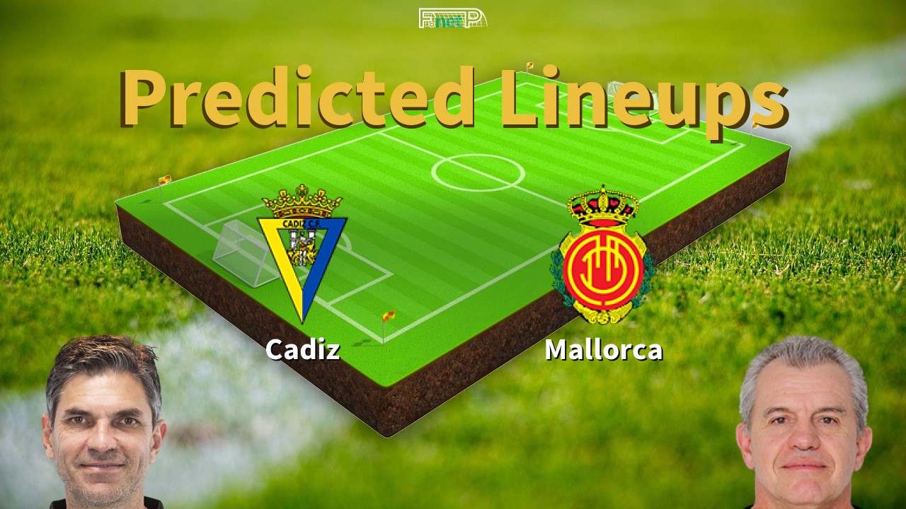Predicted Lineups and Player News for Cádiz vs Mallorca 28/04/24 - La Liga News