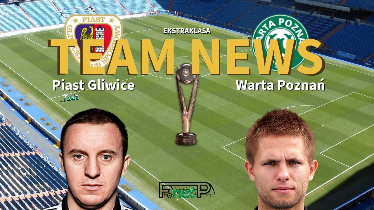 Ekstraklasa News: Piast Gliwice vs Warta Poznań Confirmed Line-ups