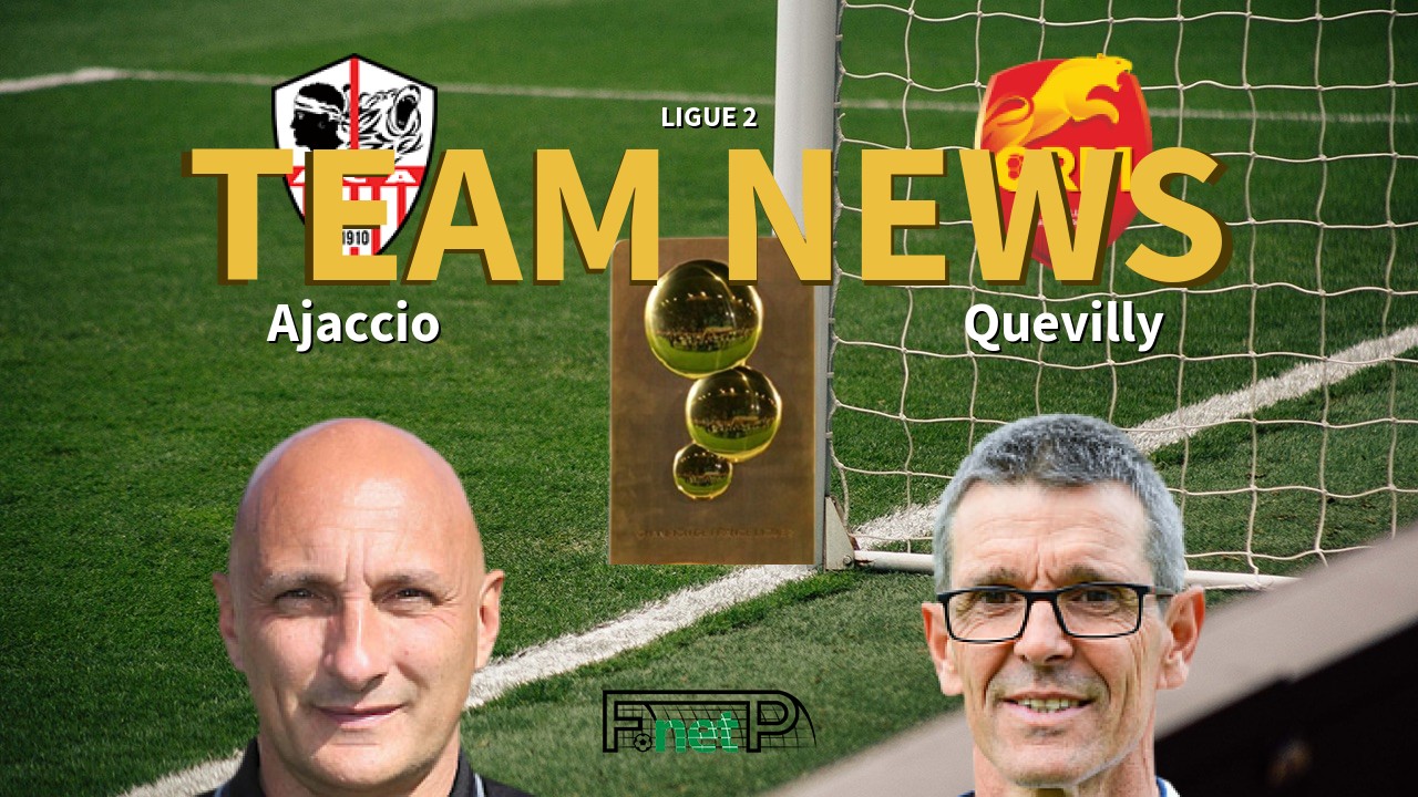 Ligue 2 News: AC Ajaccio vs Quevilly-Rouen Confirmed Line-ups
