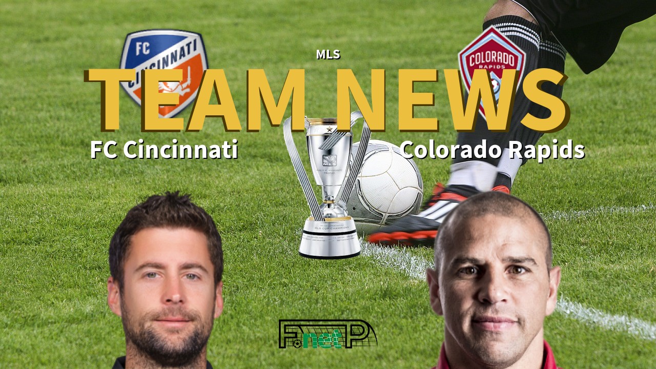 MLS News: FC Cincinatti vs Colorado Rapids Confirmed Line-ups