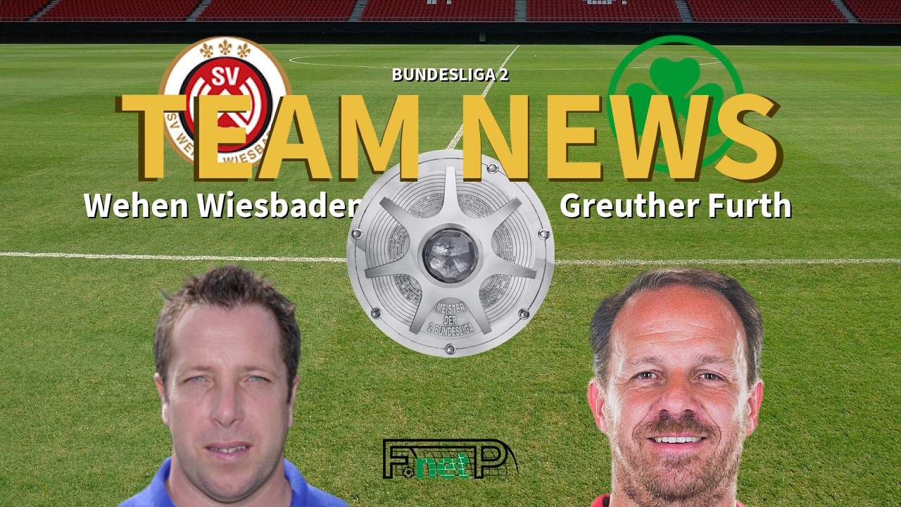 Bundesliga 2 News: Wehen Wiesbaden vs Greuther Furth Confirmed Line-ups