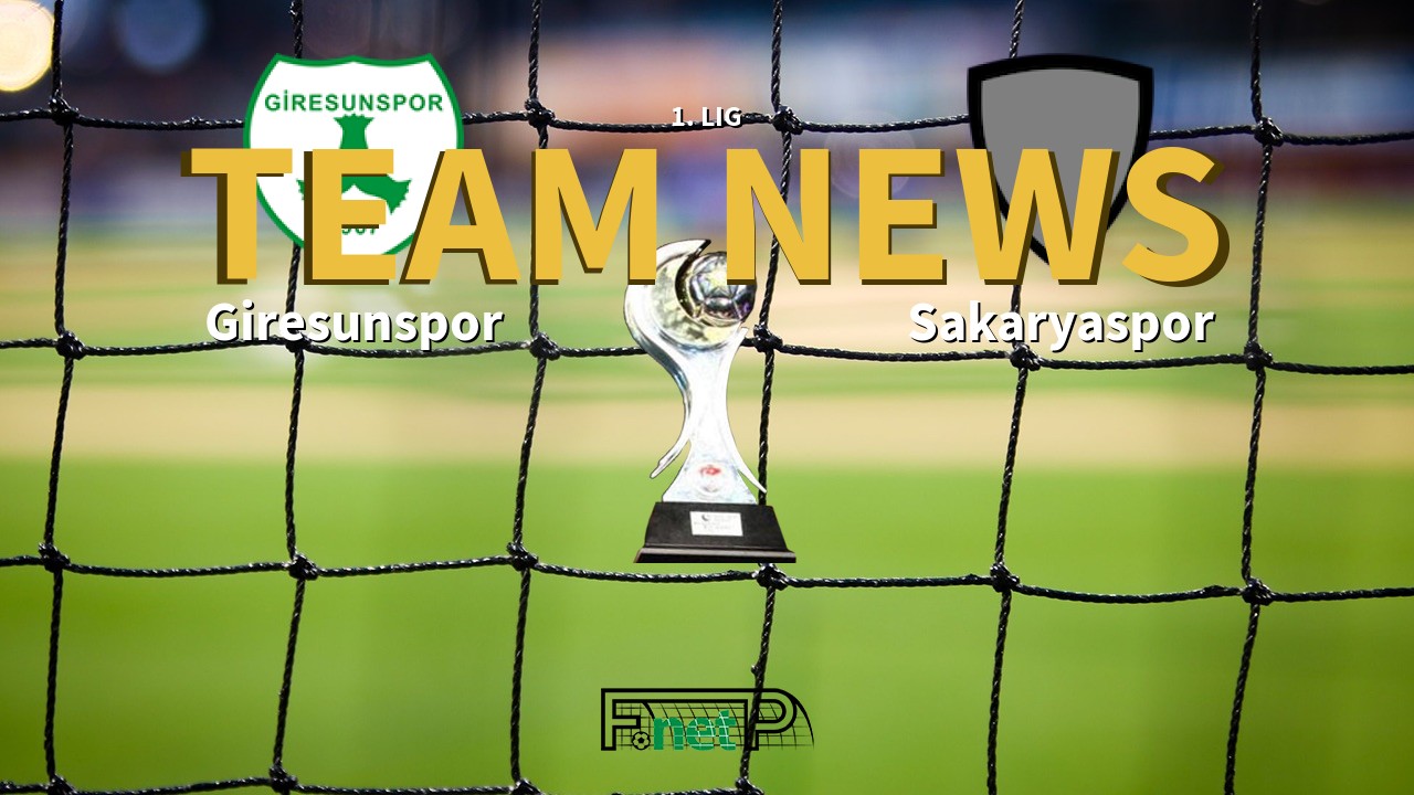 1. Lig News: Giresunspor vs Sakaryaspo Confirmed Line-ups