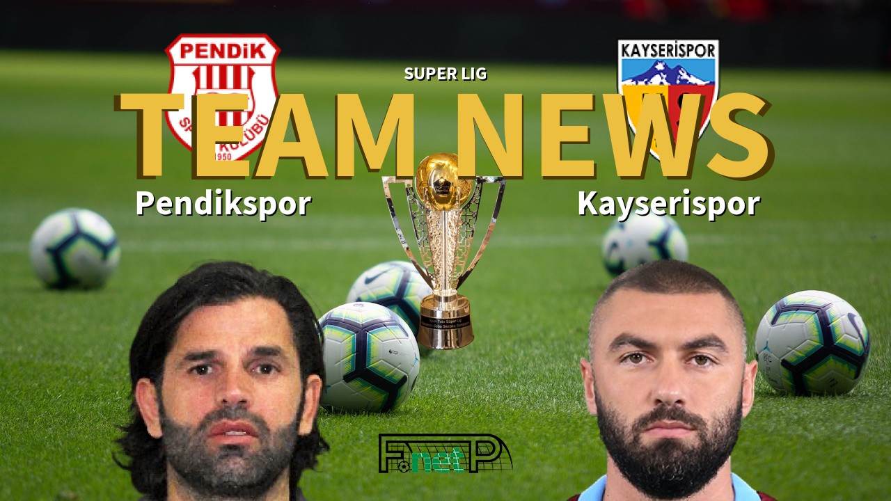 Super Lig News: Pendikspor vs Kayserispor Confirmed Line-ups
