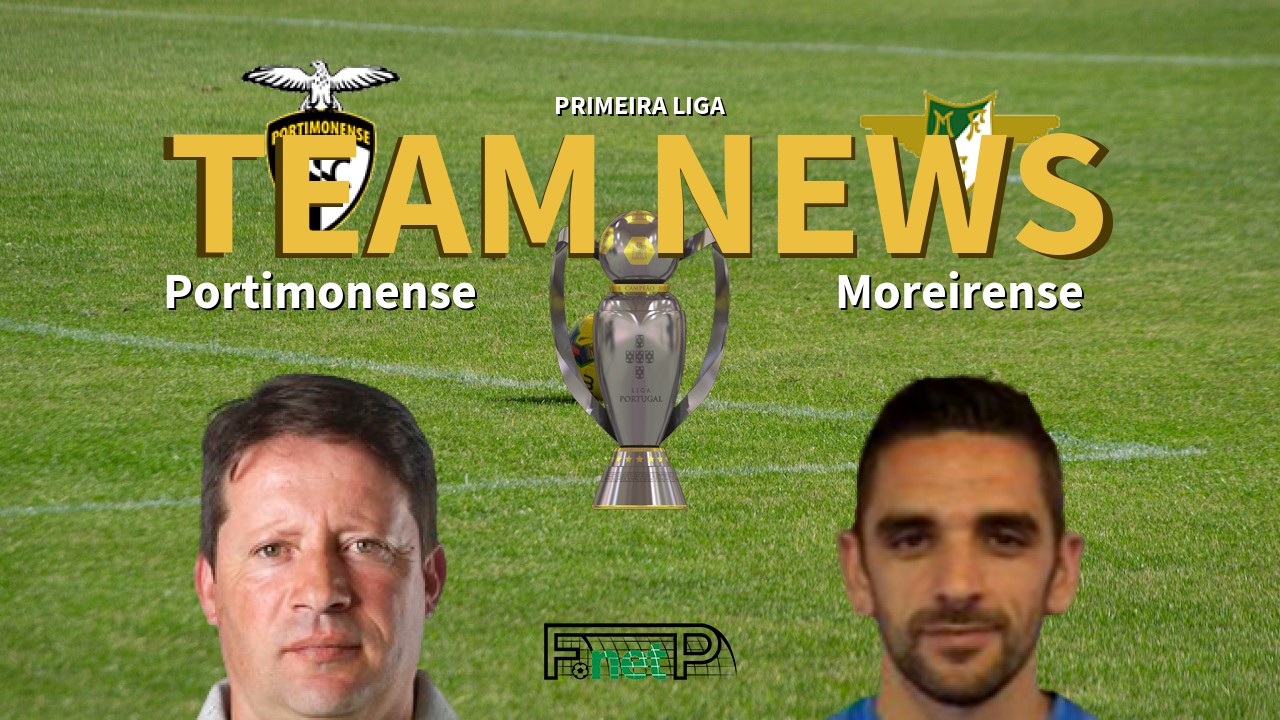 Primeira Liga News: Portimonense vs Moreirense Confirmed Line-ups