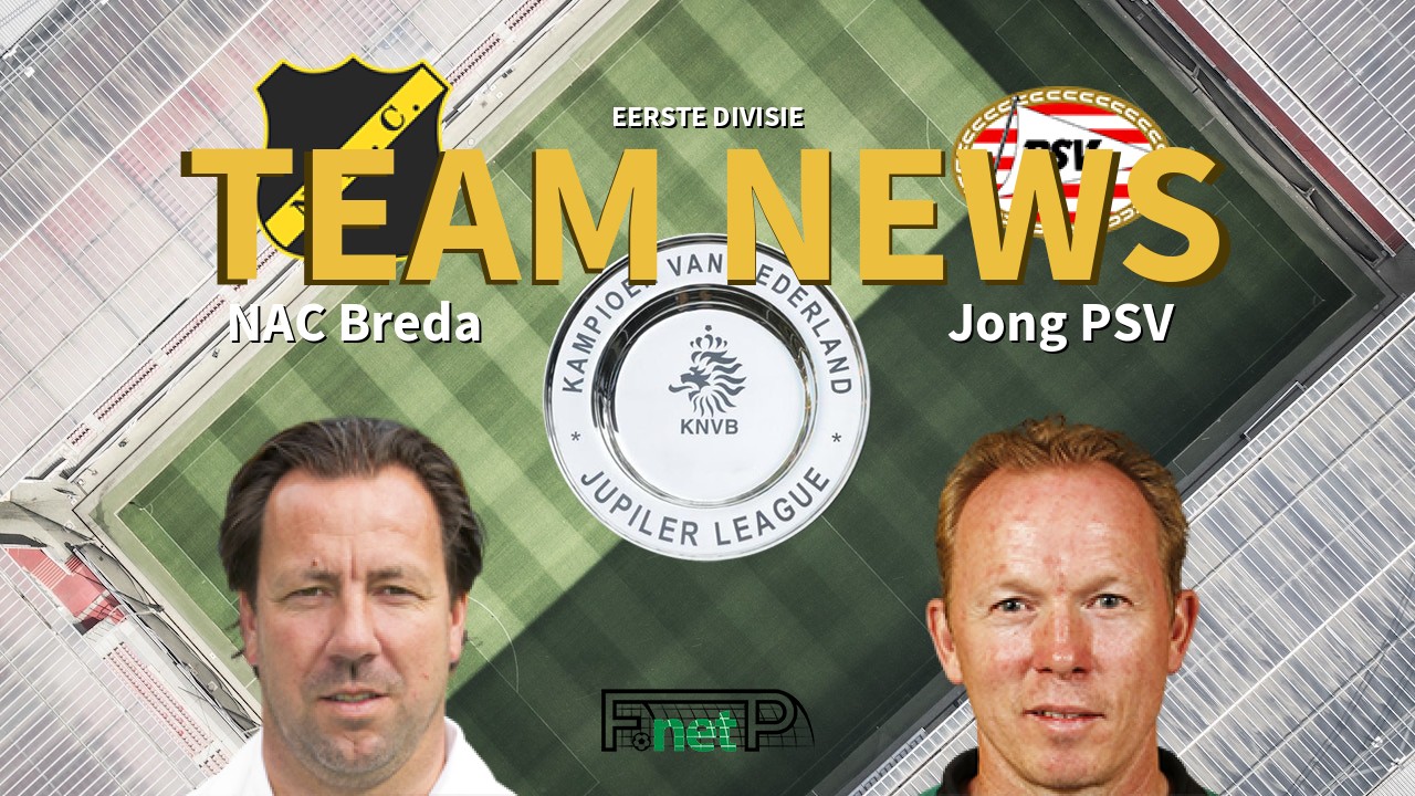Eerste Divisie News: NAC Breda vs Jong PSV Confirmed Line-ups