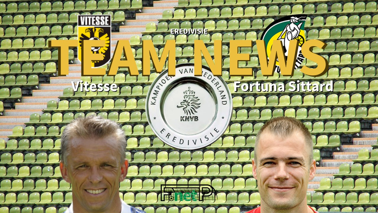 Eredivisie News: Vitesse vs Fortuna Sittard Confirmed Line-ups