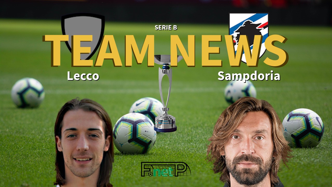 Serie B News: Lecco vs Sampdoria Confirmed Line-ups