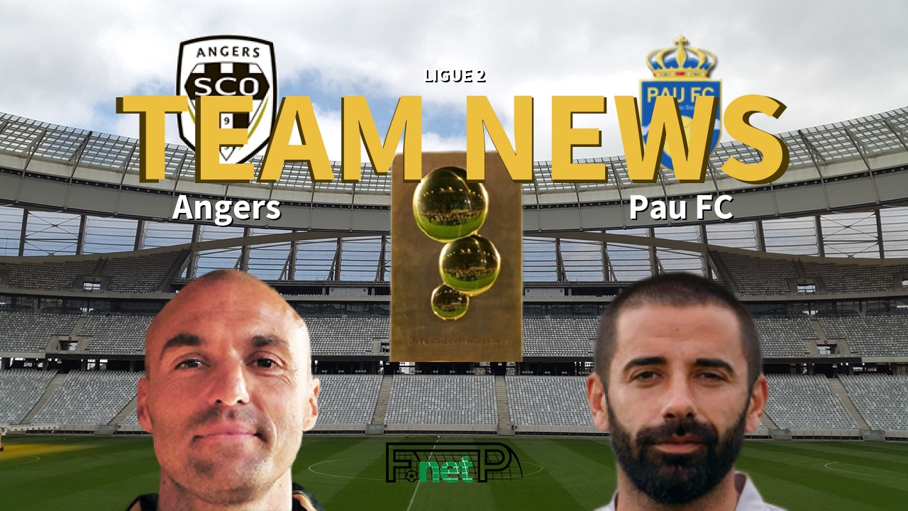 Ligue 2 News: Angers SCO vs Pau FC Confirmed Line-ups