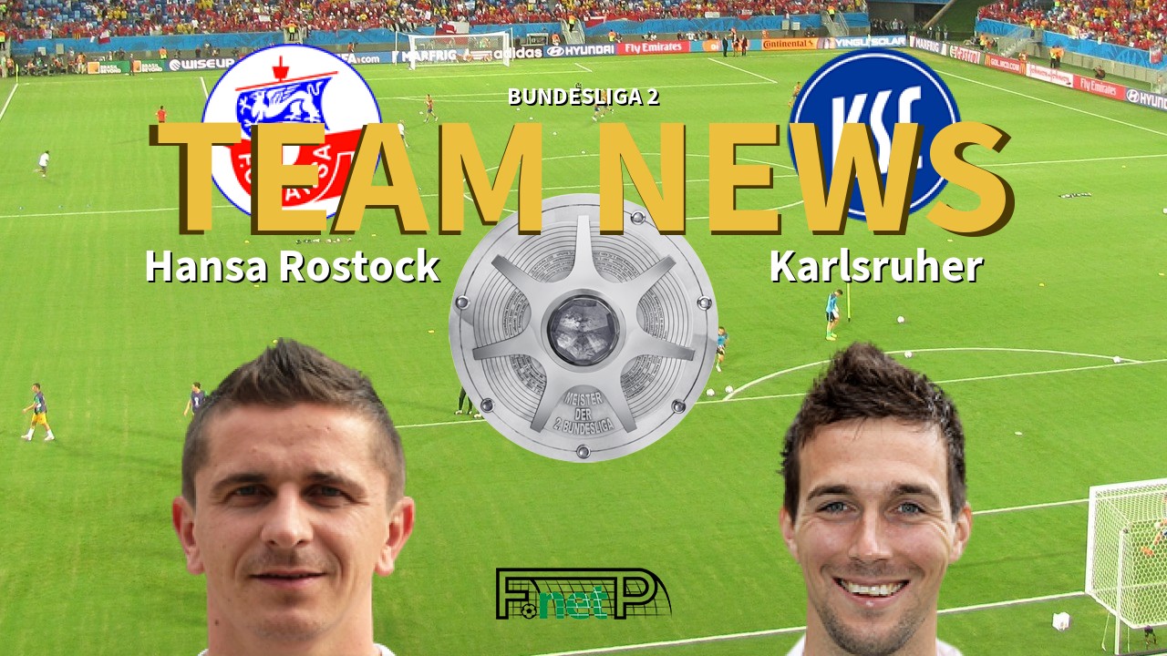 Bundesliga 2 News: Hansa Rostock vs Karlsruhe Confirmed Line-ups