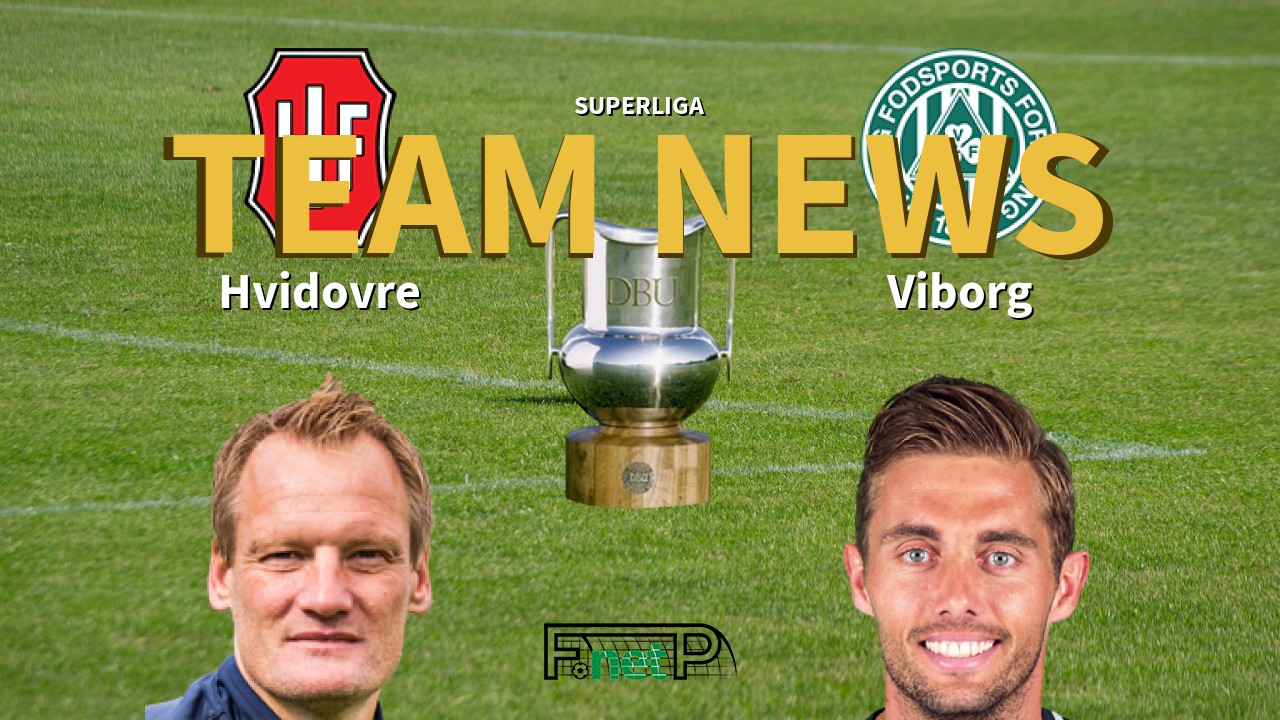 Superliga News: Hvidovre vs Viborg FF Confirmed Line-ups