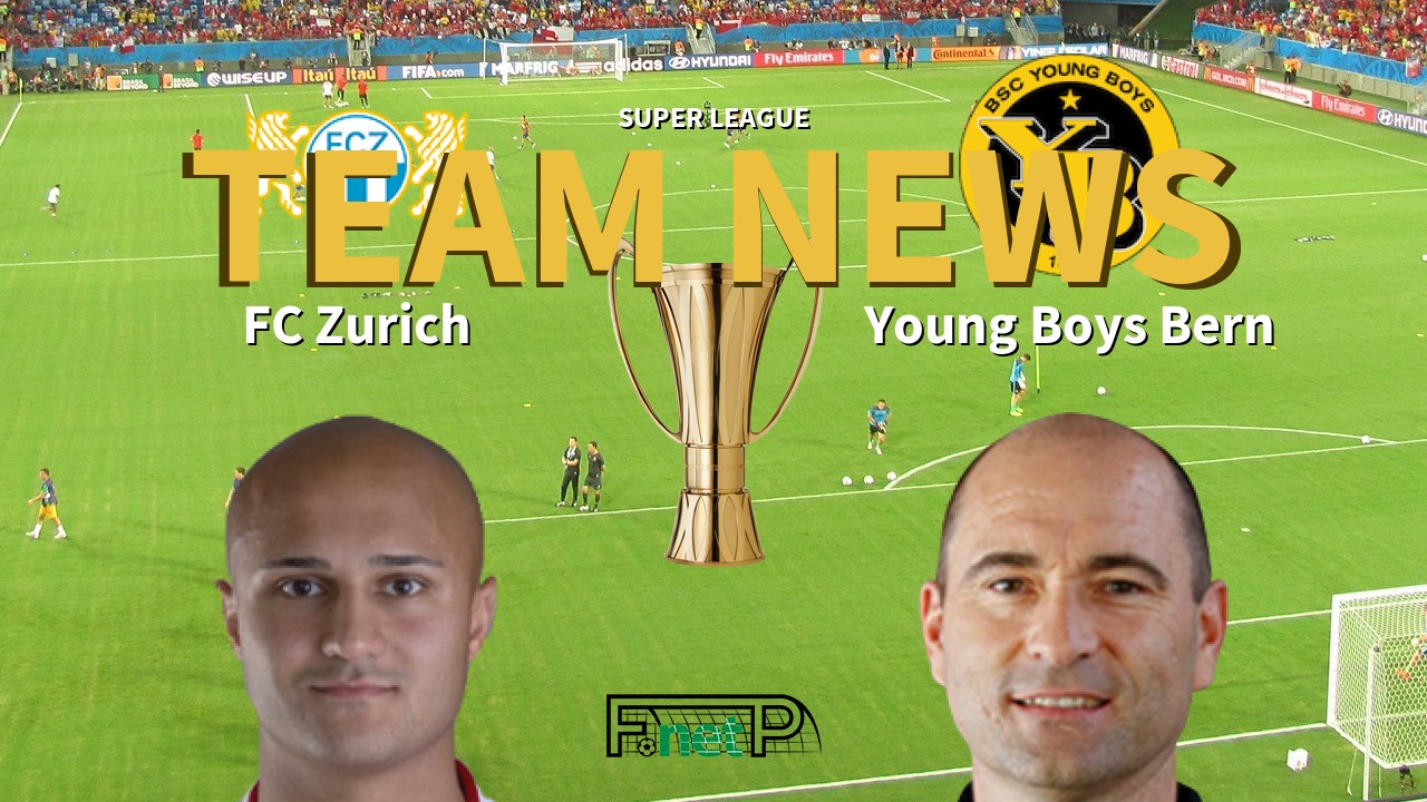 Super League News: FC Zürich vs BSC Young Boys Confirmed Line-ups