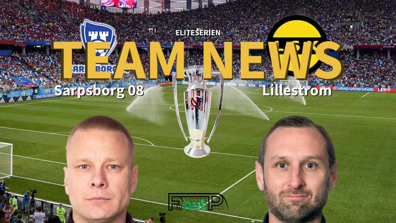 Eliteserien News: Sarpsborg 08 vs Lillestrøm SK Confirmed Line-ups