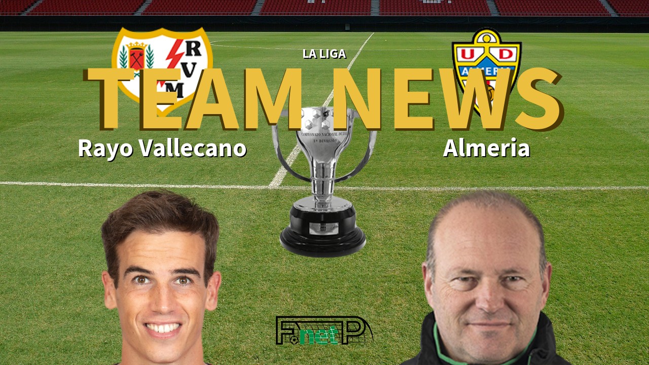 La Liga News: Rayo Vallecano vs UD Almería Confirmed Line-ups