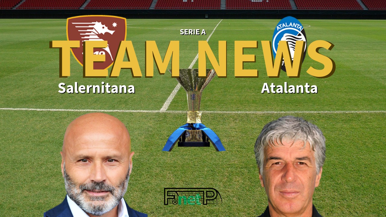 Serie A News: Salernitana vs Atalanta Confirmed Line-ups
