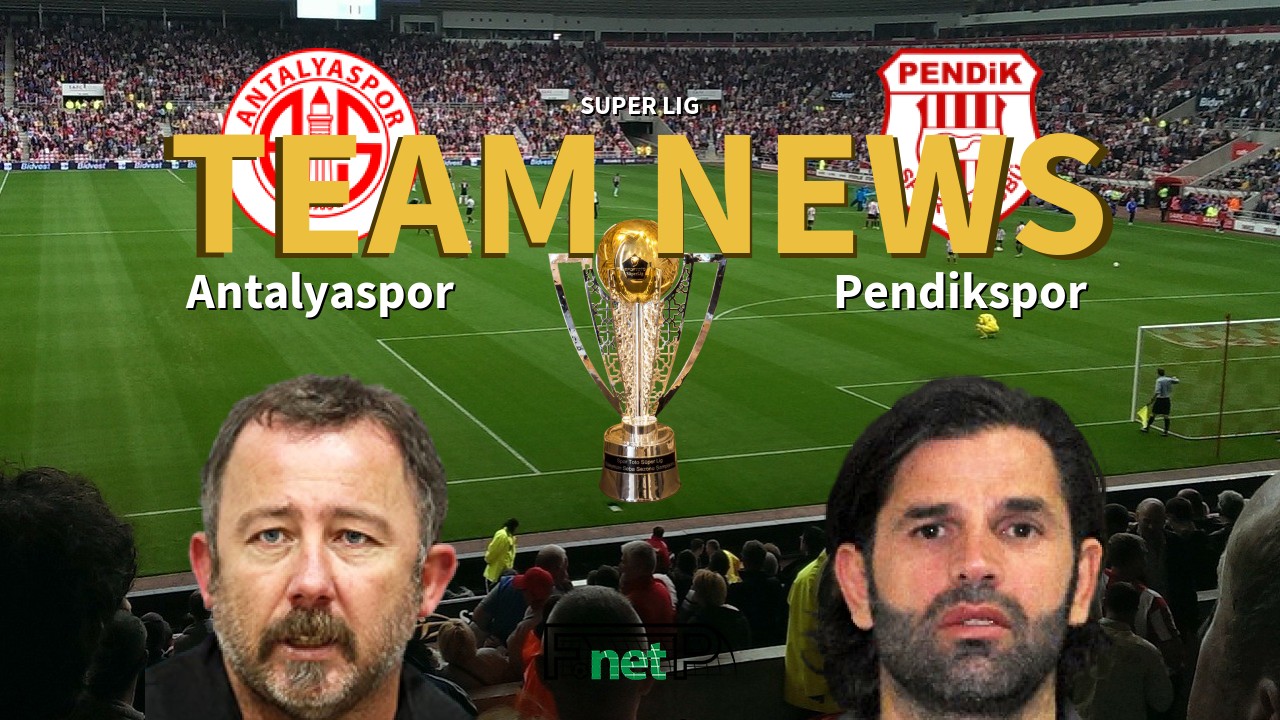 Super Lig News: Antalyaspor vs Pendikspor Confirmed Line-ups