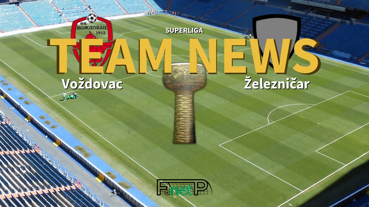 SuperLiga News: Voždovac vs Železničar Pančevo Confirmed Line-ups