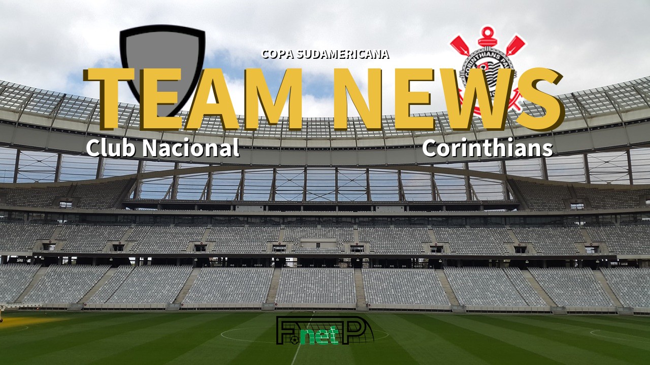 Copa Sudamericana News: Nacional vs Corinthians Confirmed Line-ups