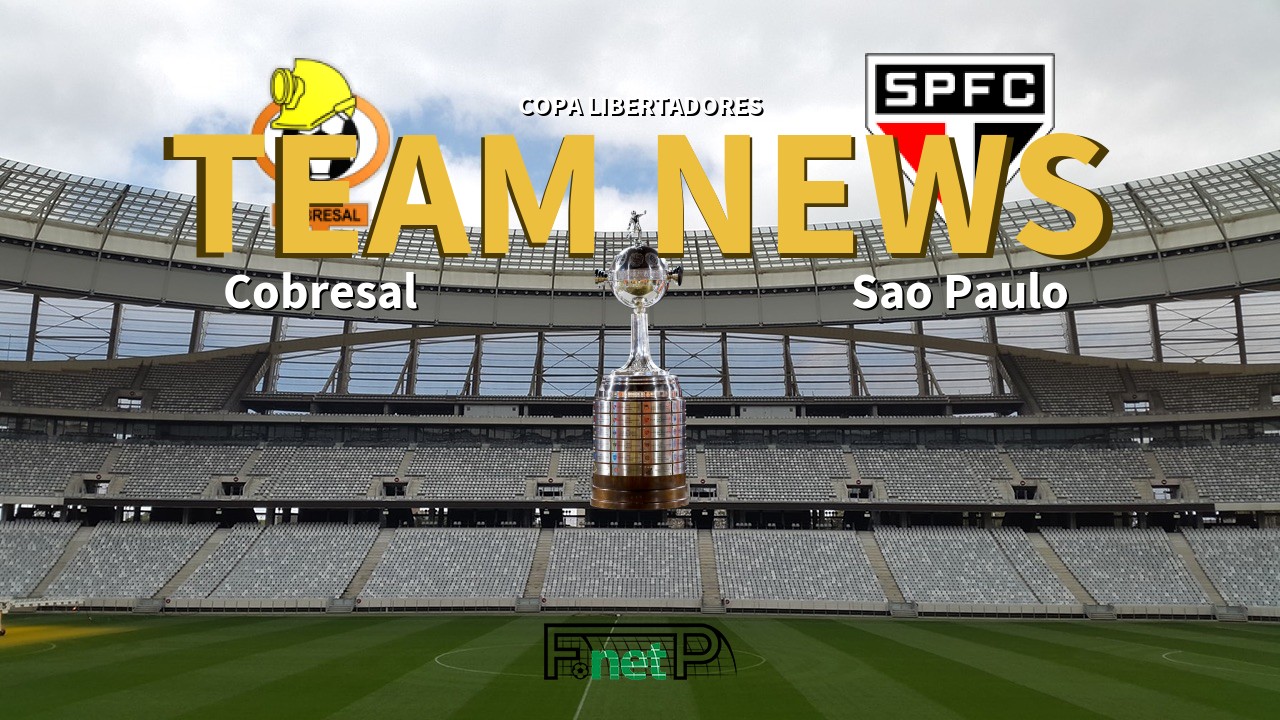 Copa Libertadores News: Cobresal vs São Paulo Confirmed Line-ups
