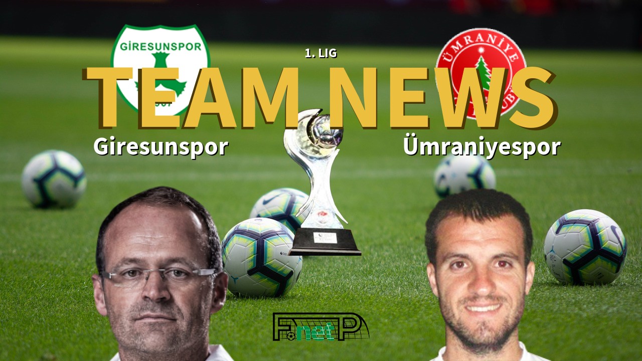 1. Lig News: Giresunspor vs Ümraniyespor Confirmed Line-ups