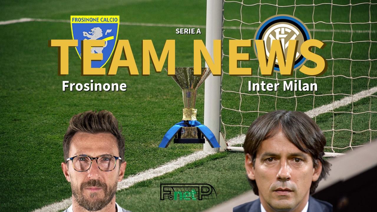 Serie A News: Frosinone vs Inter Milan Confirmed Line-ups