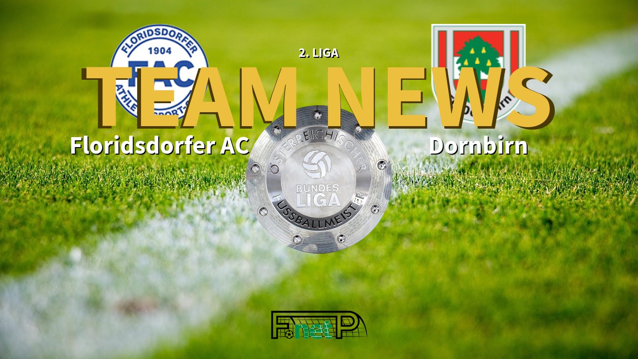 2. Liga News: Floridsdorfer AC vs Dornbirn Confirmed Line-ups