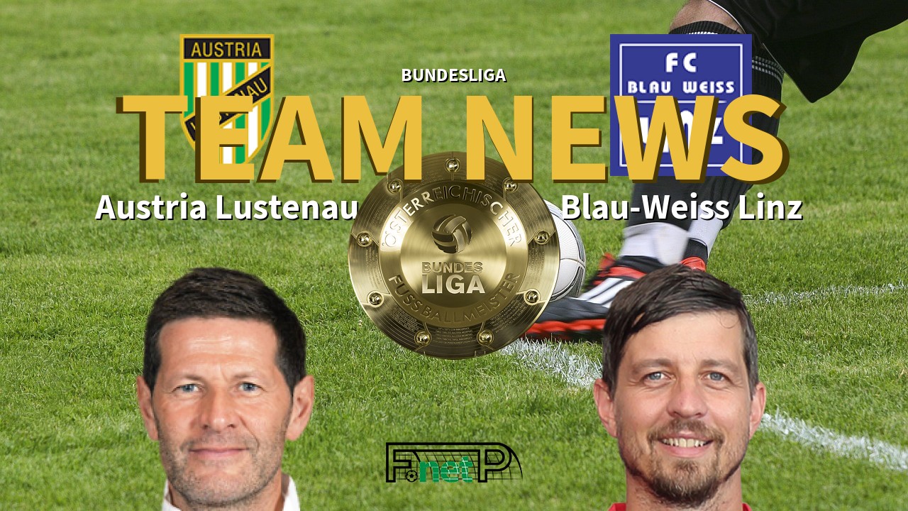 Bundesliga News: SC Austria Lustenau vs FC Blau-Weiss Linz Confirmed Line-ups