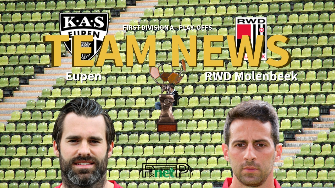 First Division A - Play-Offs News: Eupen vs RWD Molenbeek Confirmed Line-ups
