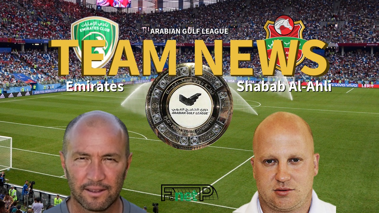 Arabian Gulf League News: Emirates vs Shabab Al-Ahli Dubai Confirmed Line-ups