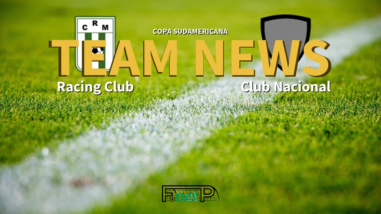 Copa Sudamericana News: Racing Club vs Nacional Confirmed Line-ups