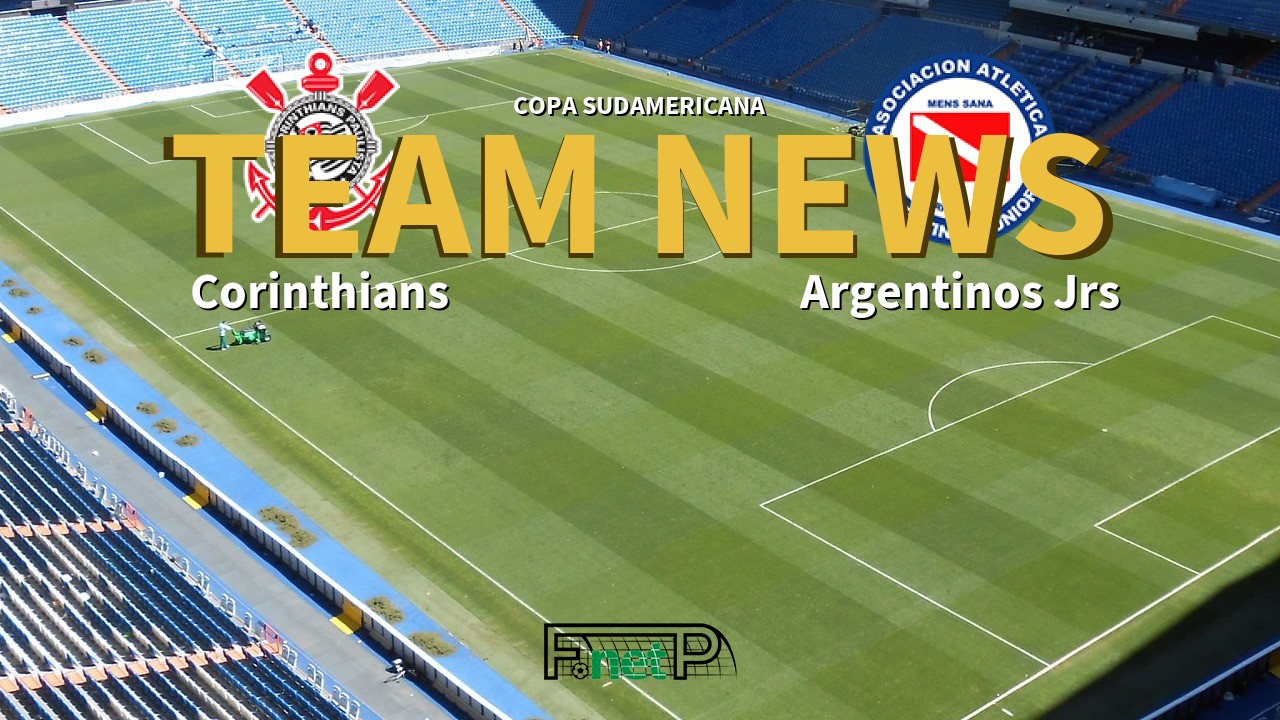 Copa Sudamericana News: Corinthians vs Argentinos Juniors Confirmed Line-ups
