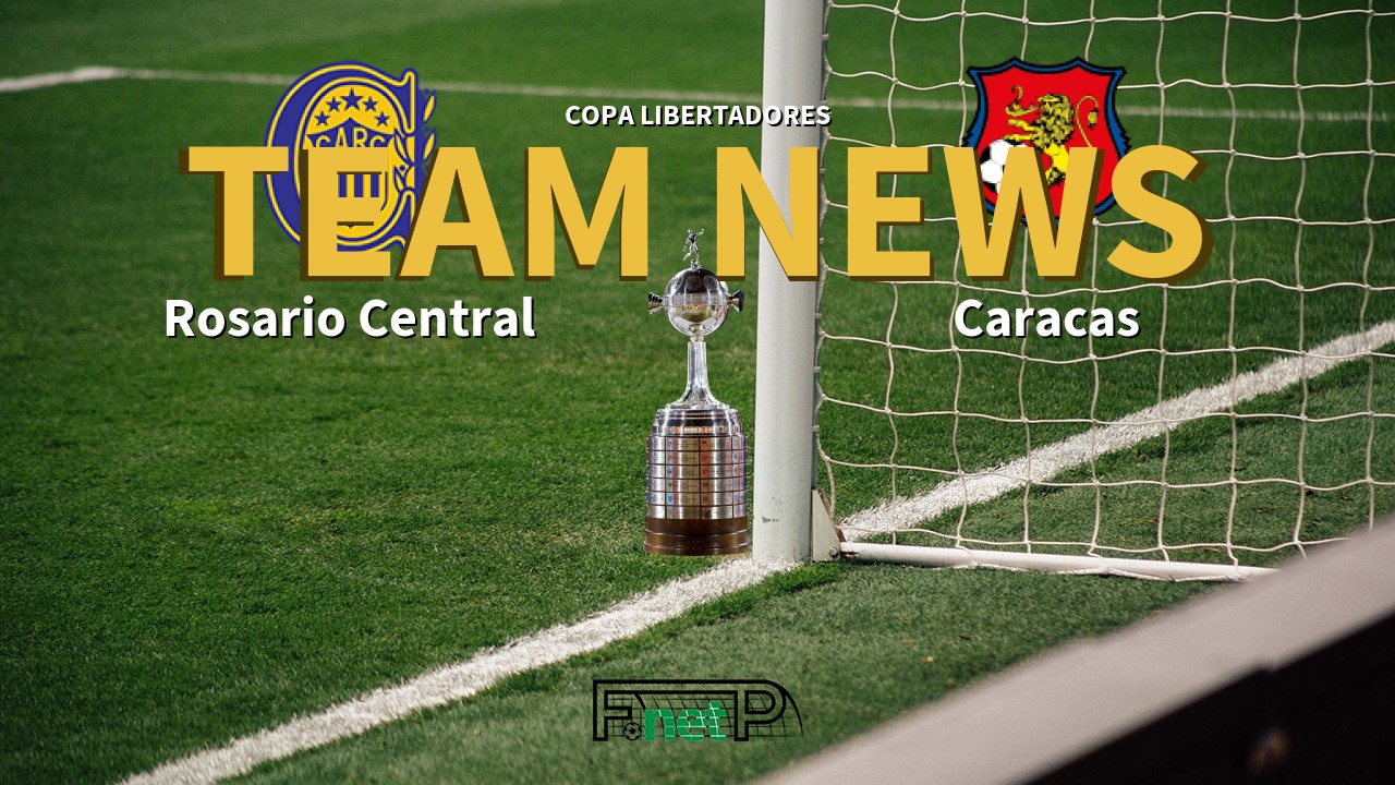 Copa Libertadores News: Rosario Central vs Caracas Confirmed Line-ups