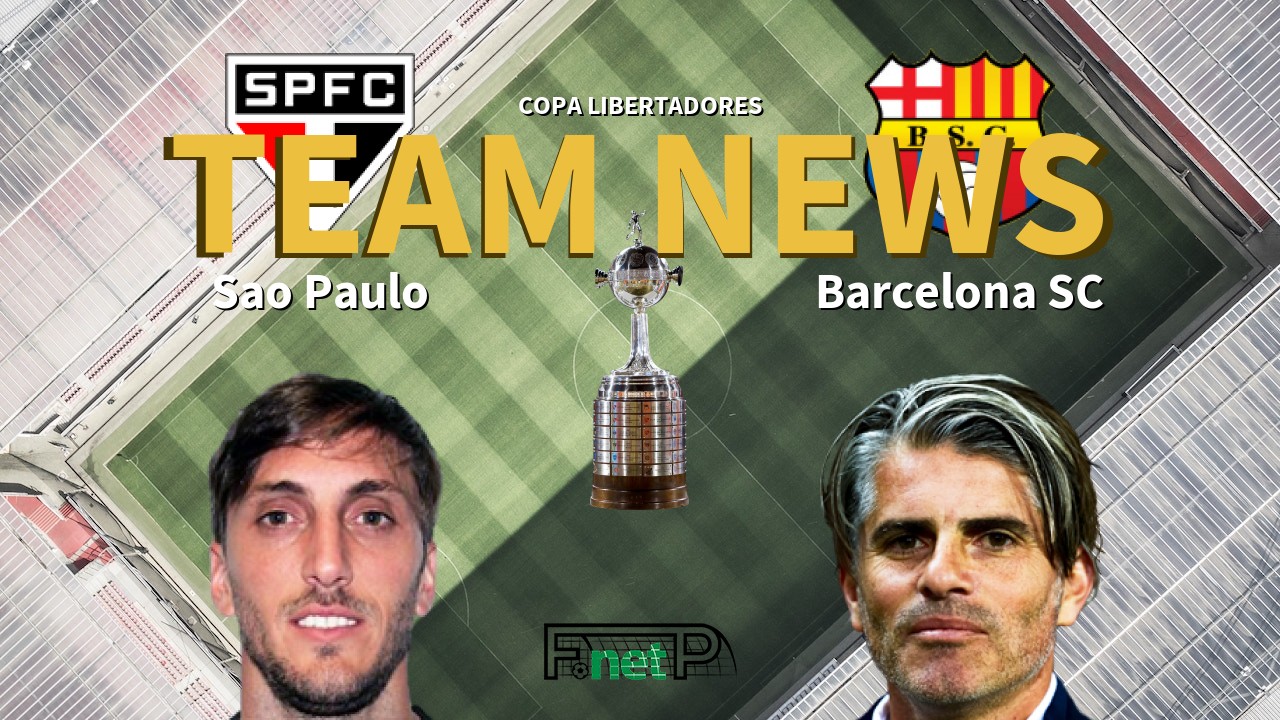 Copa Libertadores News: São Paulo vs Barcelona SC Confirmed Line-ups