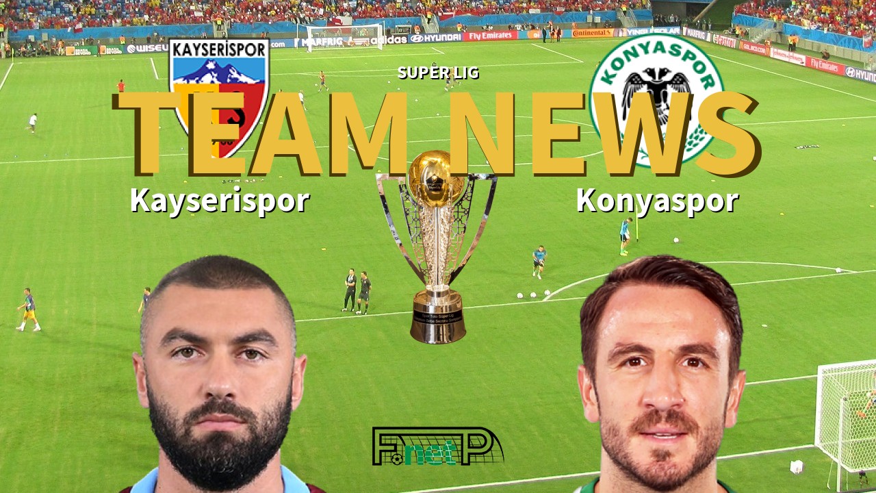 Super Lig News: Kayserispor vs Konyaspor Confirmed Line-ups