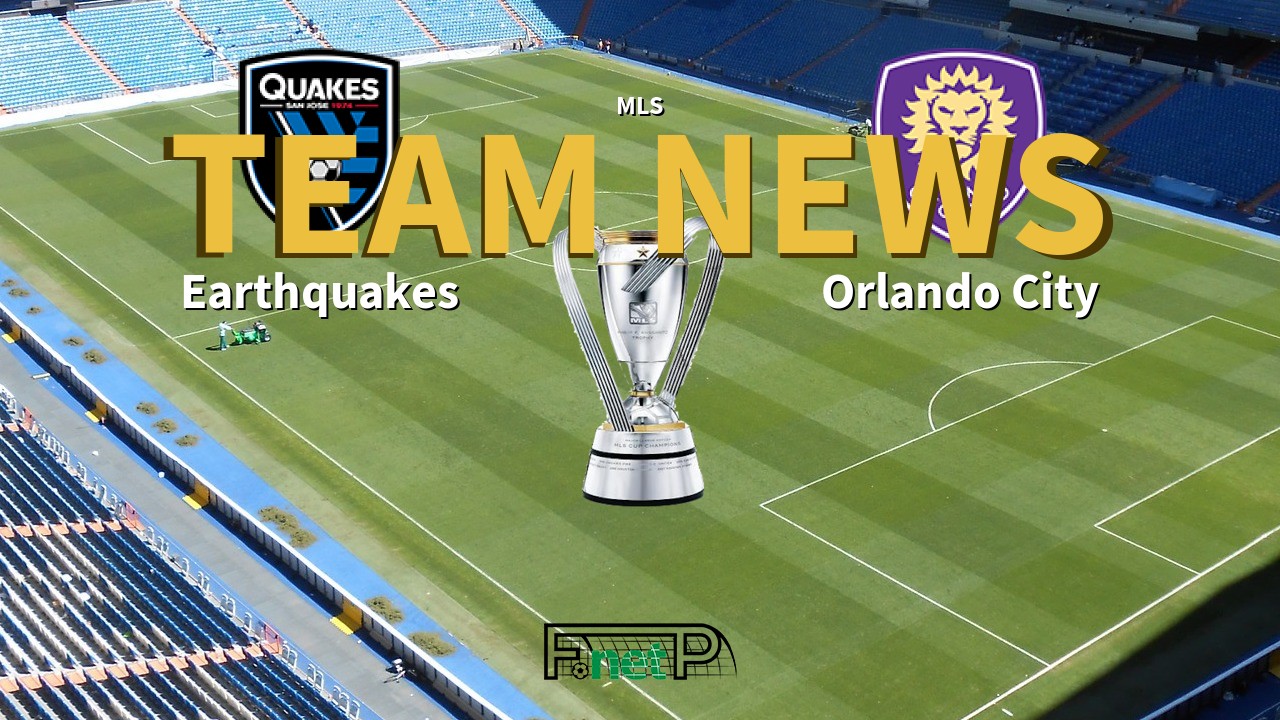 MLS News: San Jose Earthquakes vs Orlando City Confirmed Line-ups