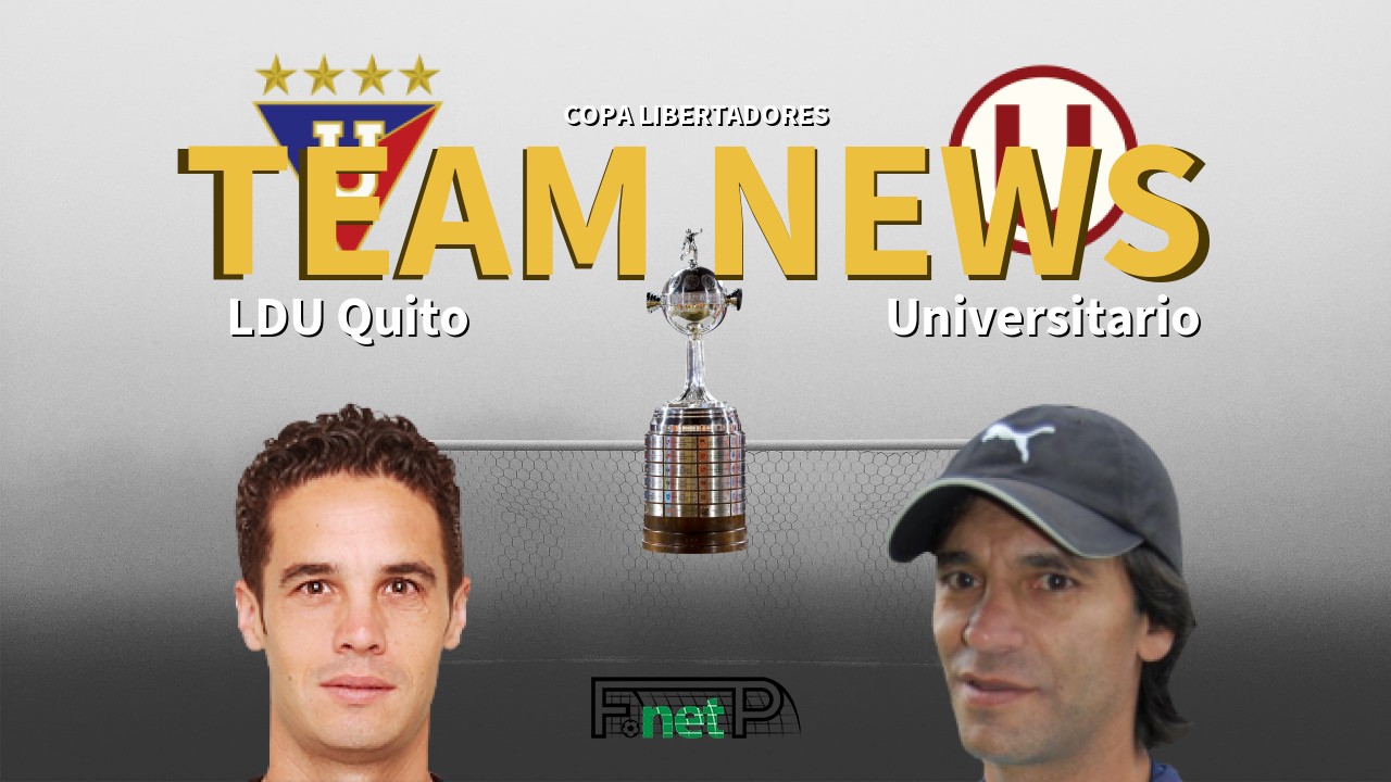 Copa Libertadores News: LDU Quito vs Universitario Deportes Confirmed Line-ups