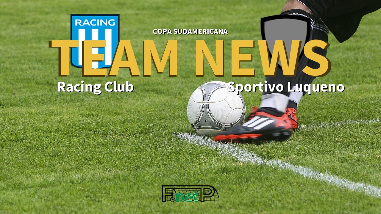 Copa Sudamericana News: Racing Club vs Sportivo Luqueno Confirmed Line-ups