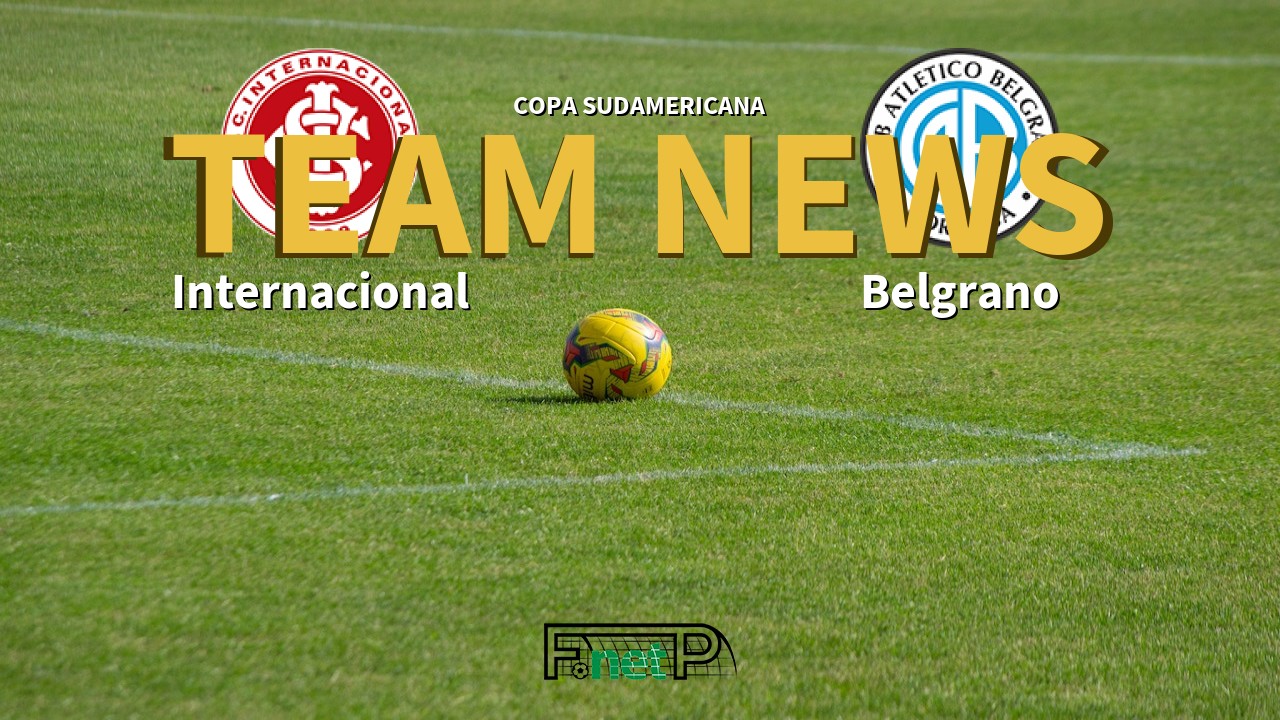 Copa Sudamericana News: Internacional vs Belgrano Confirmed Line-ups