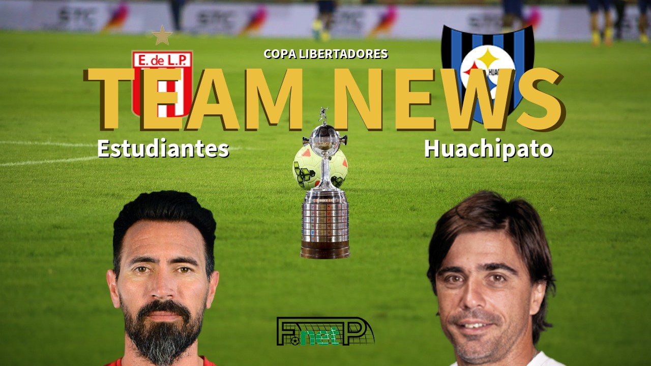 Copa Libertadores News: Estudiantes de La Plata vs Huachipato Confirmed Line-ups