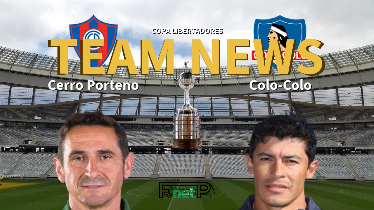 Copa Libertadores News: Cerro Porteno vs Colo-Colo Confirmed Line-ups